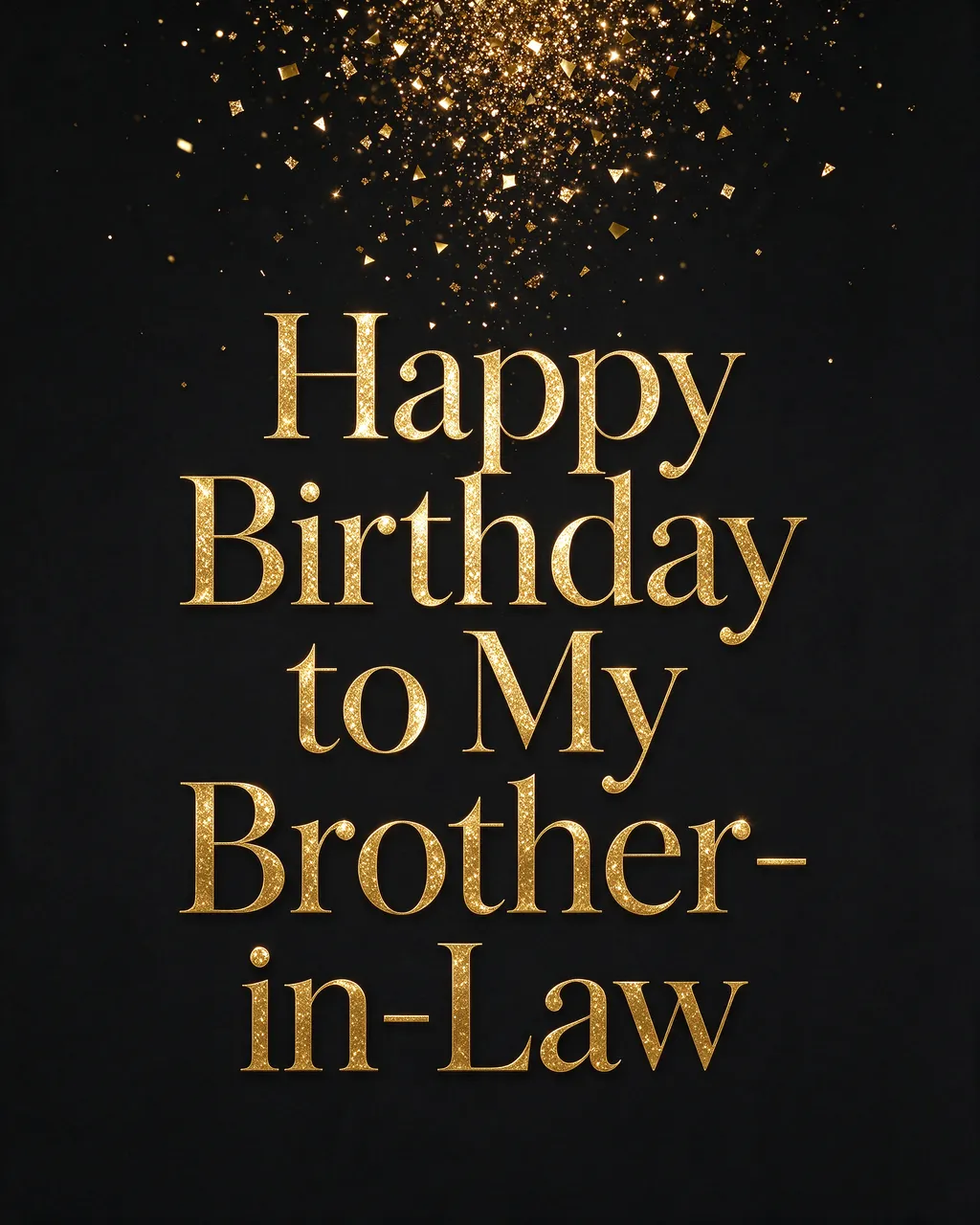 "Happy Birthday to My Brother-in-Law" in glittering gold serif text on a black background with falling gold confetti from