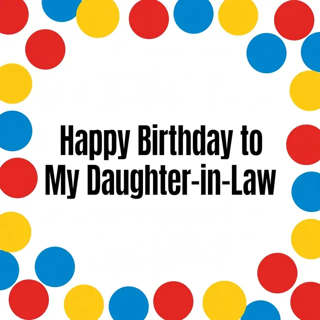 Centered bold black text reading "Happy Birthday to My Daughter-in-Law" framed by red, yellow and blue polka dots on a white