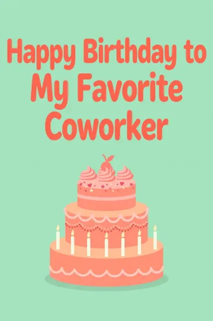 "Happy Birthday to My Favorite Coworker" coral text above a three tier cake on a mint green background