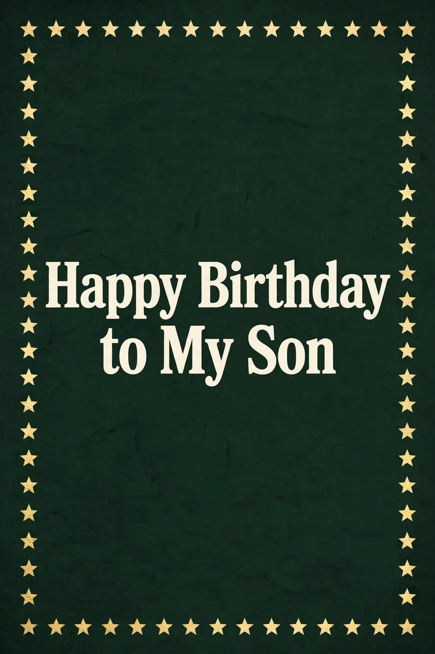 "Happy Birthday to My Son" in cream slab serif type centered on a dark green background framed by a gold star border