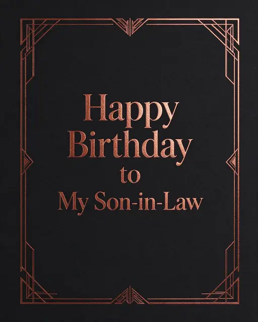 "Happy Birthday to My Son-in-Law" in copper foil serif lettering inside a geometric art deco border on a black background