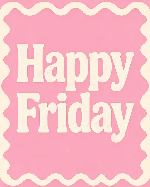 The text "Happy Friday" in chunky cream retro type on a soft pink background with a wavy cream border