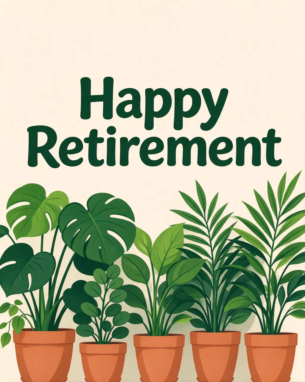"Happy Retirement" text in bold dark green lettering above leafy houseplants in terracotta pots on a warm cream background