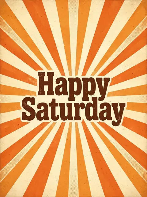 "Happy Saturday" in chunky brown type centered over a retro orange and cream sunburst background