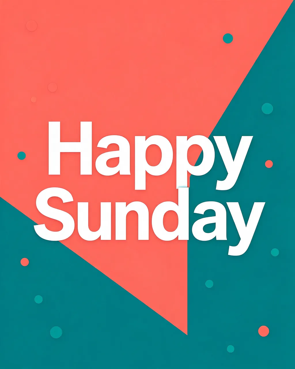 Centered bold white condensed text reading "Happy Sunday" on a coral and teal color block background with small confetti dots