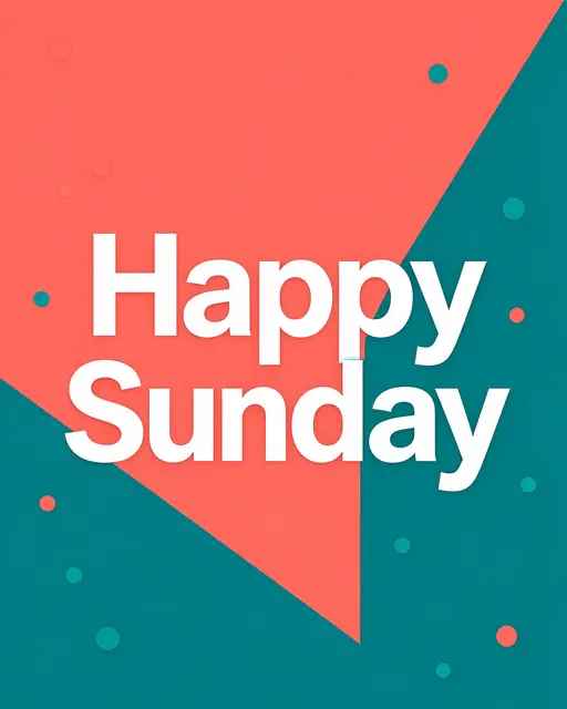 Centered bold white condensed text reading "Happy Sunday" on a coral and teal color block background with small confetti dots