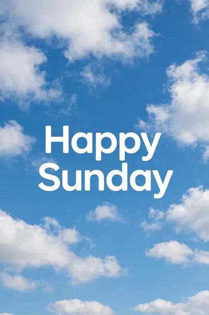 "Happy Sunday" in clean white rounded type centered over a bright blue sky with soft white clouds