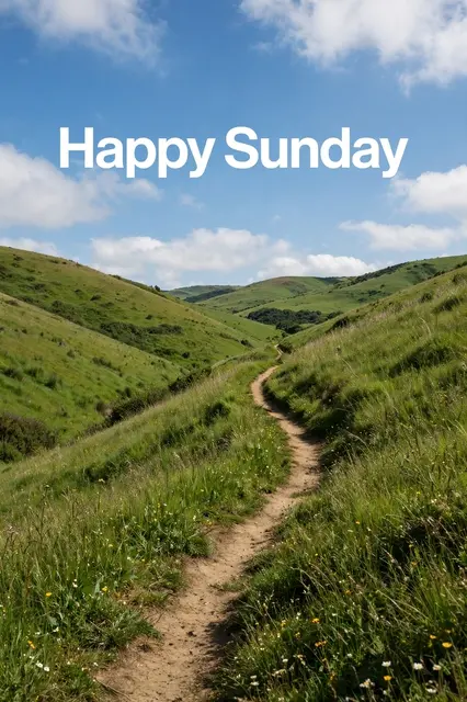 "Happy Sunday" bold white sans-serif text over a sunny dirt hiking trail winding through green rolling hills under a bright