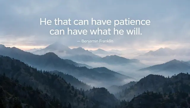 Dawn misty mountain range desktop wallpaper with the quote "He that can have patience can have what he will." by Benjamin