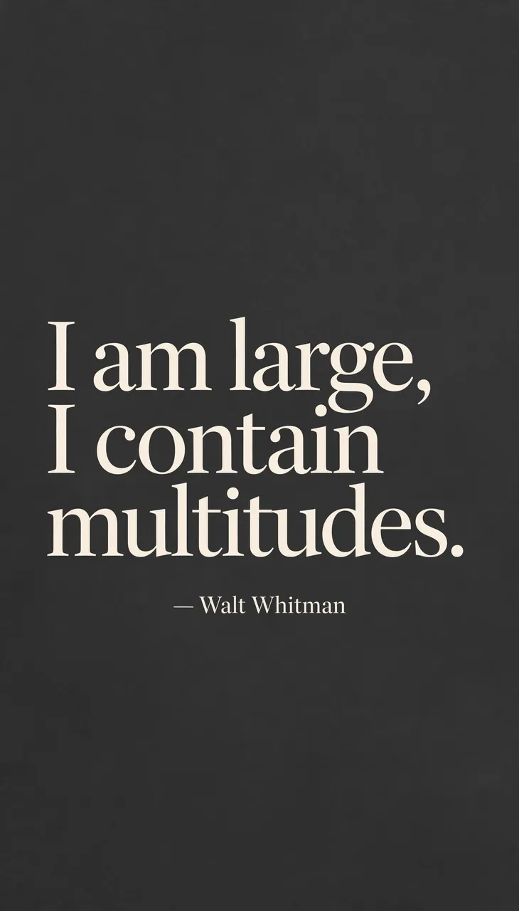 Cream serif quote "I am large, I contain multitudes. — Walt Whitman" centered on a charcoal gray background