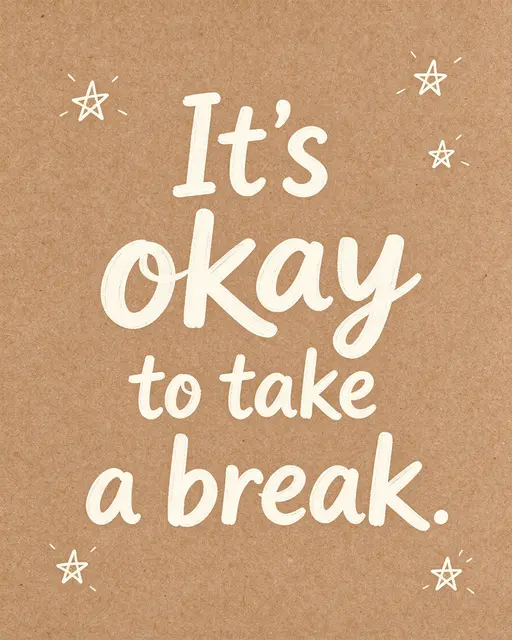 White hand-drawn quote "It's okay to take a break." with small star doodles on brown kraft paper
