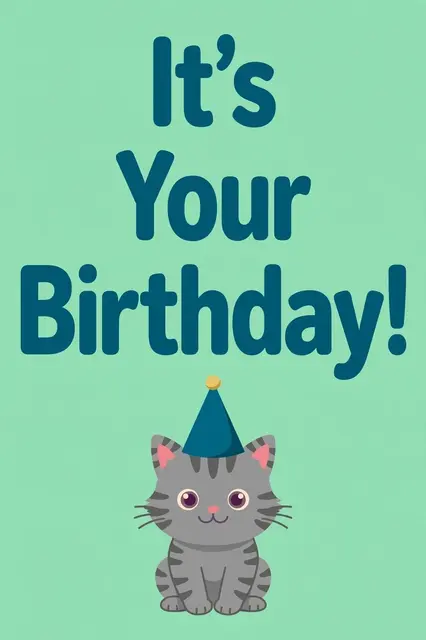 Text reading 'It's Your Birthday!' sits above a gray tabby cat wearing a party hat on a mint green background