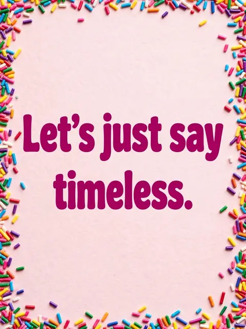 Chunky magenta text reading "Let's just say timeless." sits on a pastel pink background framed by scattered rainbow