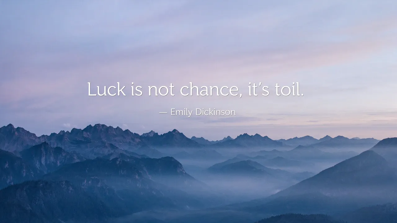 "Luck is not chance, it's toil." quote over a misty mountain range at soft dawn