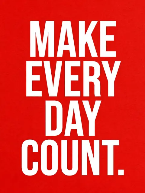Bold stacked white condensed text reading "Make every day count." on a bright solid red background