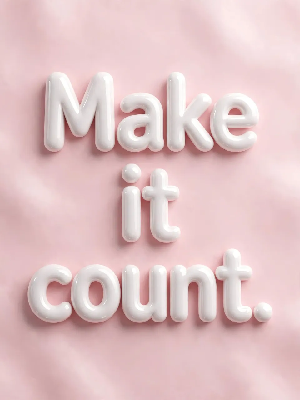 Glossy white 3D bubble lettering spelling "Make it count." on a soft pastel pink background
