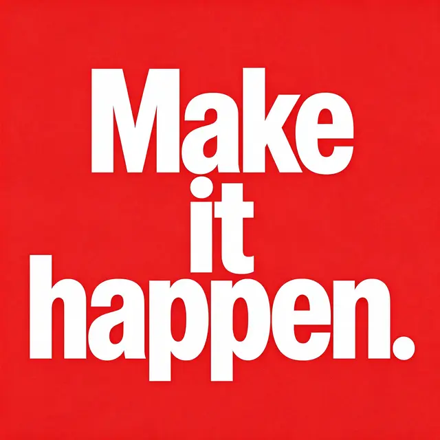 Bold stacked white condensed text reading "Make it happen." centered on a bright solid red background