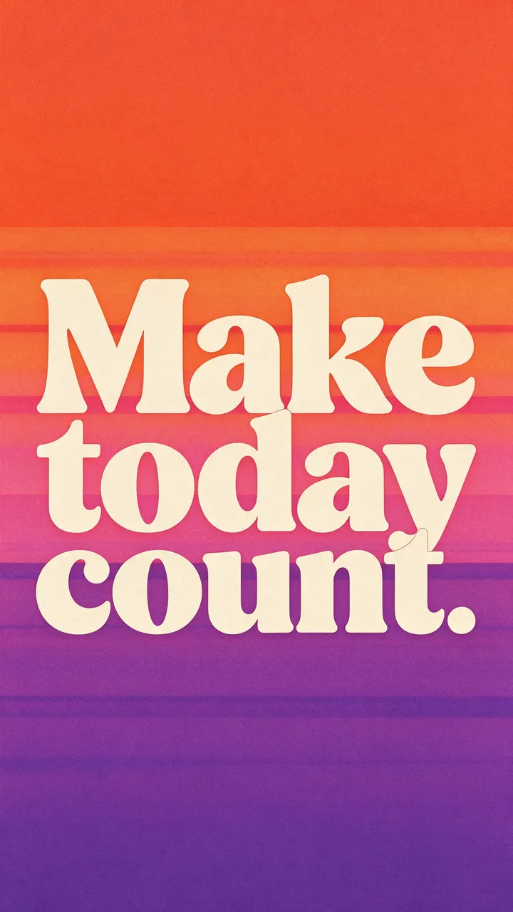 Retro 1970s gradient poster with chunky cream text reading "Make today count." over orange, pink, and purple sunset stripes