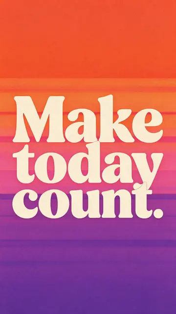 Retro 1970s gradient poster with chunky cream text reading "Make today count." over orange, pink, and purple sunset stripes