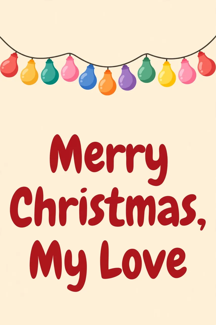 A cream background features a string of colorful Christmas lights above bold red text reading "Merry Christmas, My Love"