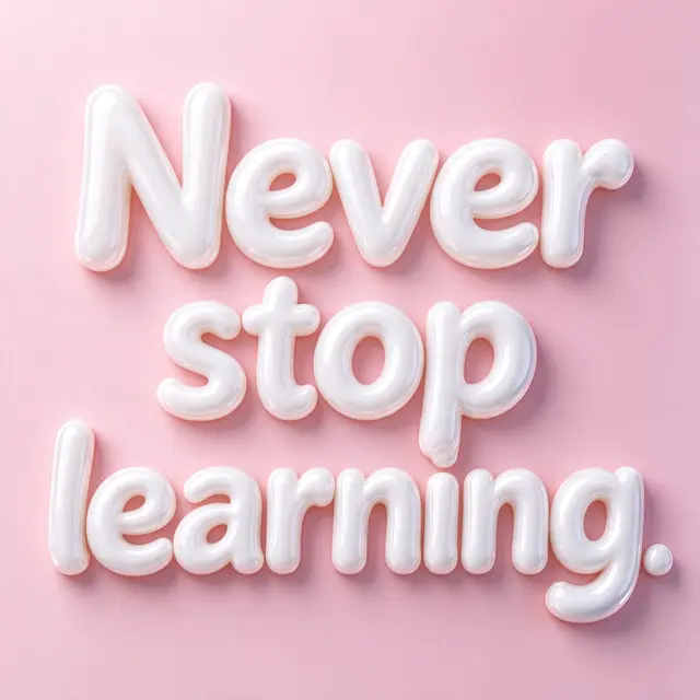 Glossy white 3D bubble letters reading "Never stop learning." on a soft pastel pink background