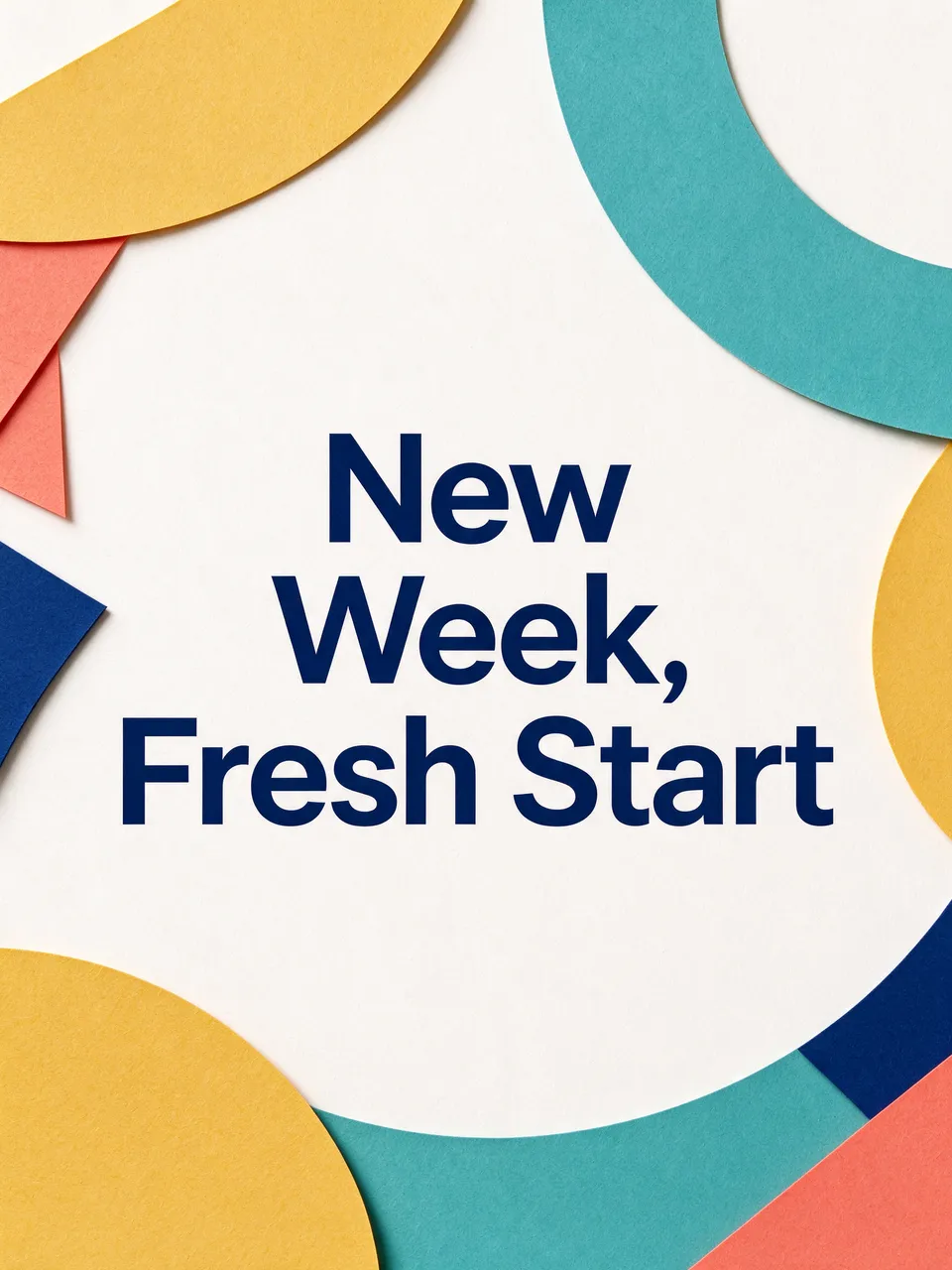 Centered bold navy text reading "New Week, Fresh Start" surrounded by abstract mustard, teal and coral paper cut shapes on