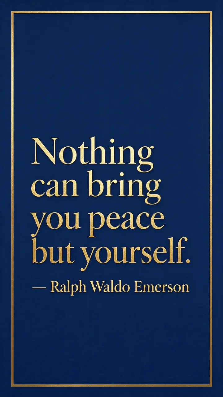 Deep navy phone wallpaper with thin gold border, gold serif quote reading 'Nothing can bring you peace but yourself. — Ralph