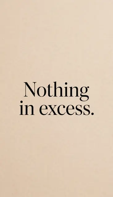 The quote "Nothing in excess." in black serif type centered on a warm sand beige background