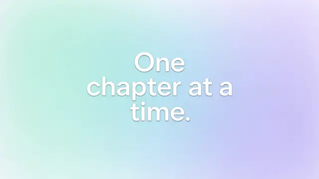 Soft mint to lavender gradient background with rounded white text that reads "One chapter at a time."