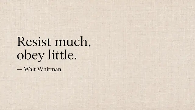 Black serif quote reading "Resist much, obey little." attributed to Walt Whitman set on warm beige linen texture