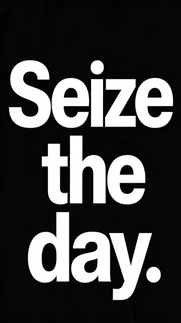 Bold white condensed text reading "Seize the day." centered on a solid black vertical background, designed for a phone