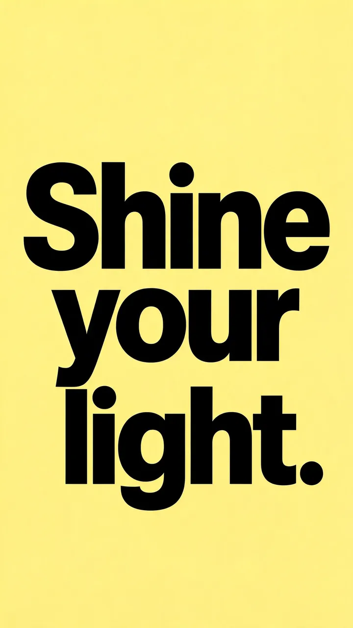 Bold black sans-serif text reading "Shine your light." centered on a butter yellow vertical phone wallpaper background.
