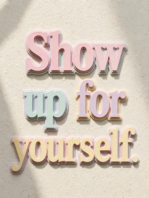 Layered pastel paper cut-out lettering reads "Show up for yourself." with soft shadows on a pale textured background.