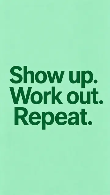 Vertical phone wallpaper with fresh mint green background and bold dark green text reading "Show up. Work out. Repeat."