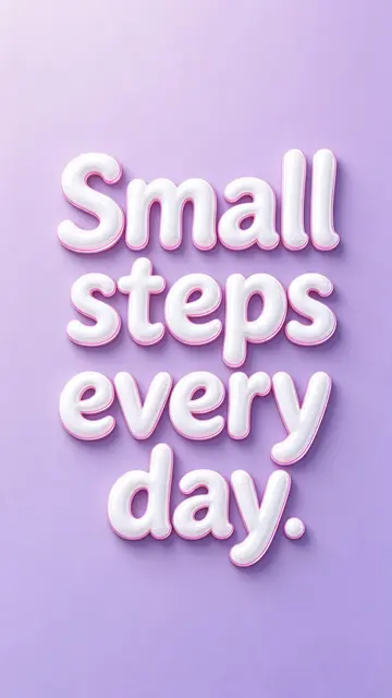 White glossy 3D bubble lettering spelling "Small steps every day." on a soft pastel lavender gradient background