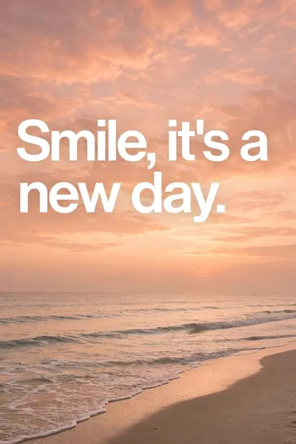 "Smile, it's a new day" text over a calm peach sunrise beach with gentle rolling waves