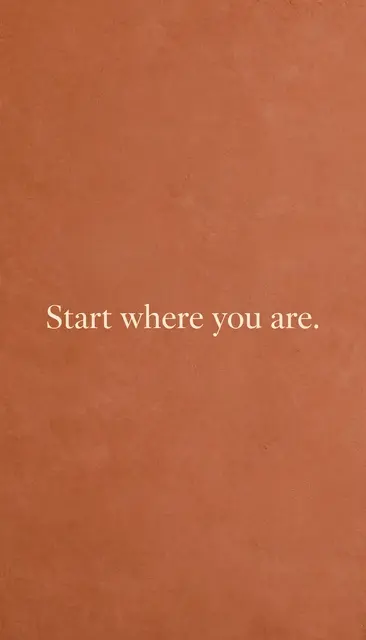 Centered cream serif text reading "Start where you are." on a warm terracotta textured vertical background