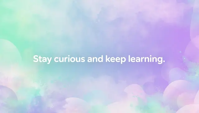 Rounded white text reading "Stay curious and keep learning." sits centered over a soft mint to lavender pastel gradient