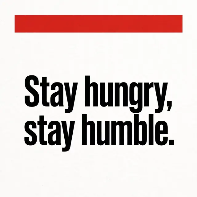 Swiss style typographic poster with bold black text reading "Stay hungry, stay humble." and a top red accent bar on an