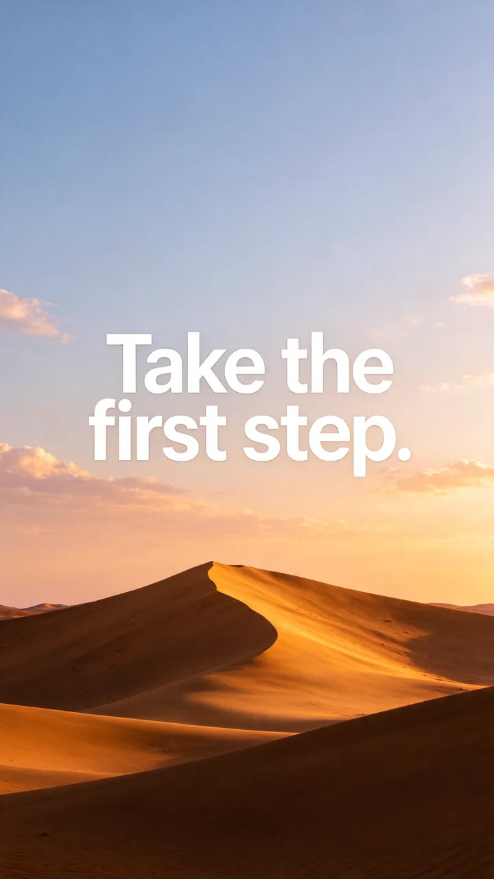 Vertical phone wallpaper of golden desert dunes at sunset with bold white text reading "Take the first step."