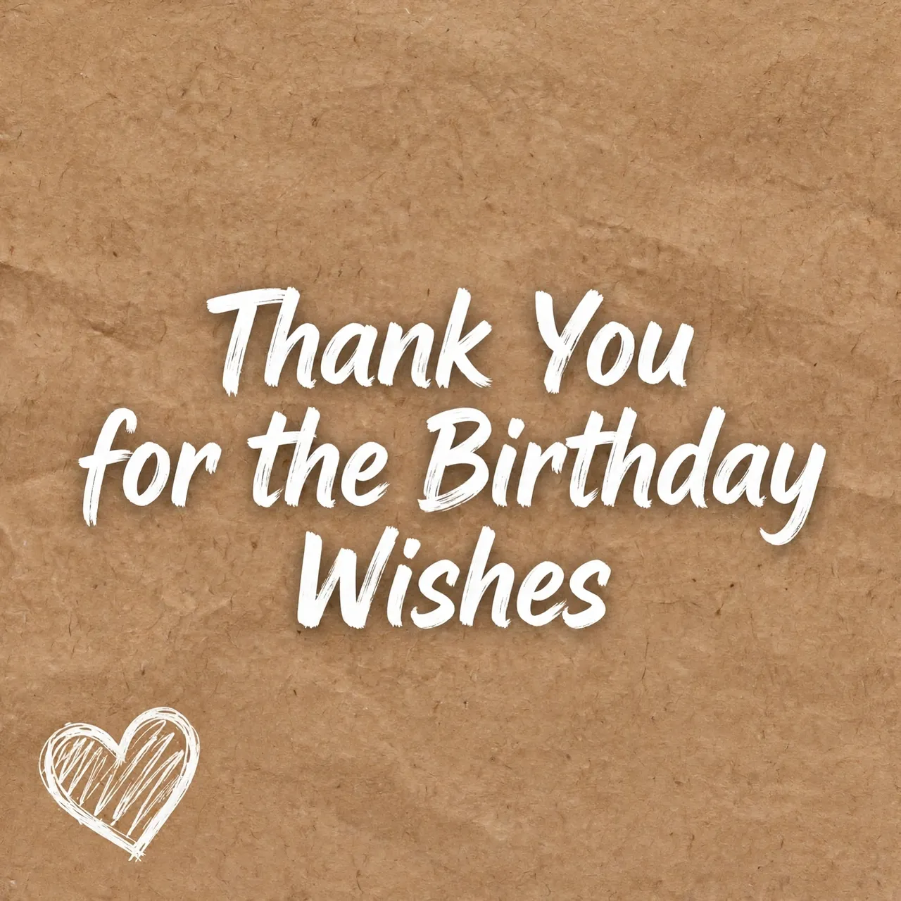 "Thank You for the Birthday Wishes" in white brush lettering with a hand-drawn white heart on crumpled kraft paper
