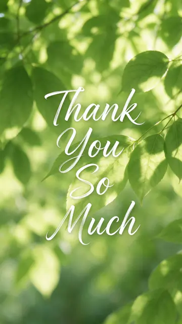 White cursive text reading "Thank You So Much" over soft out of focus sunlit green tree leaves