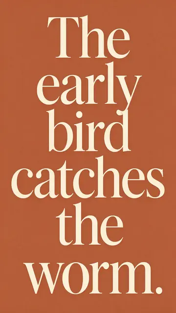 Cream serif quote "The early bird catches the worm." centered on a warm terracotta background