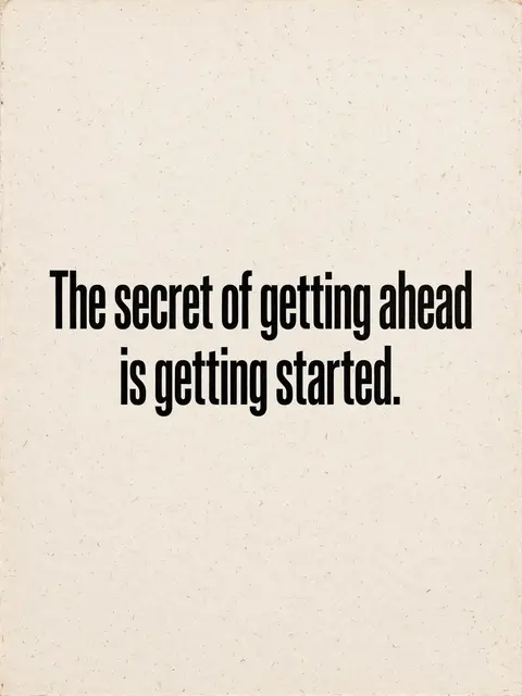 Bold black condensed quote "The secret of getting ahead is getting started." centered on warm off-white textured paper