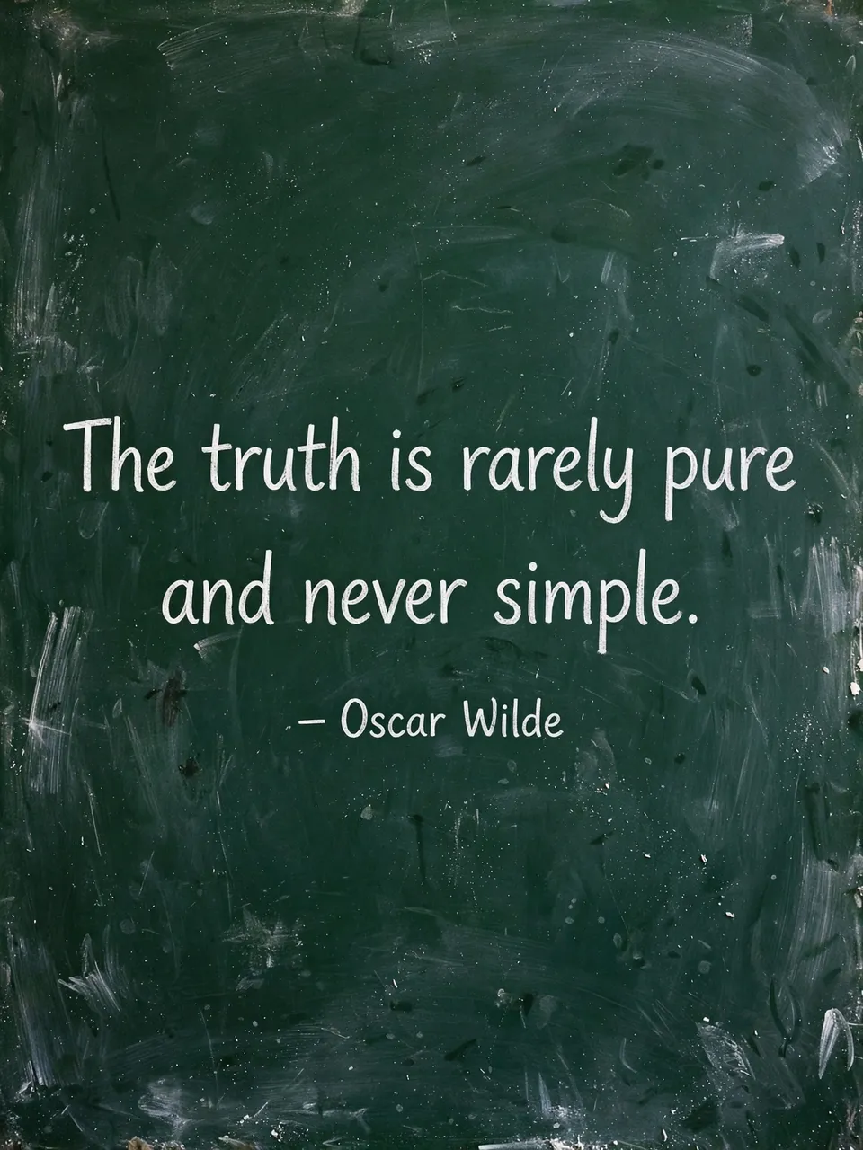 White chalk quote "The truth is rarely pure and never simple. — Oscar Wilde" written on a worn green chalkboard