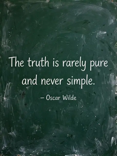 White chalk quote "The truth is rarely pure and never simple. — Oscar Wilde" written on a worn green chalkboard