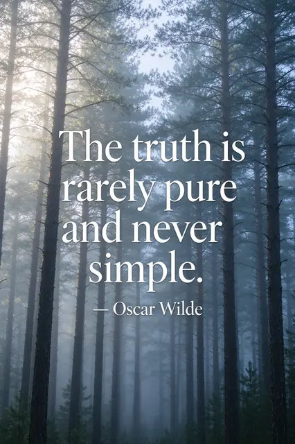 White serif quote "The truth is rarely pure and never simple. — Oscar Wilde" over a misty morning pine forest