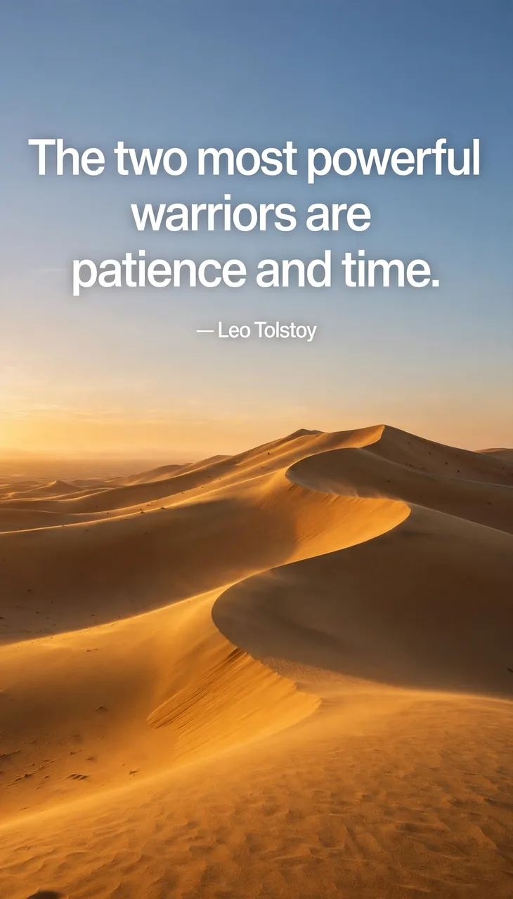 Golden sunset desert dunes with the quote "The two most powerful warriors are patience and time. — Leo Tolstoy" overlaid in