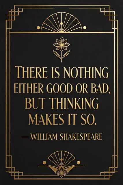 Art deco poster with a gold geometric frame on black, displaying the quote "There is nothing either good or bad, but