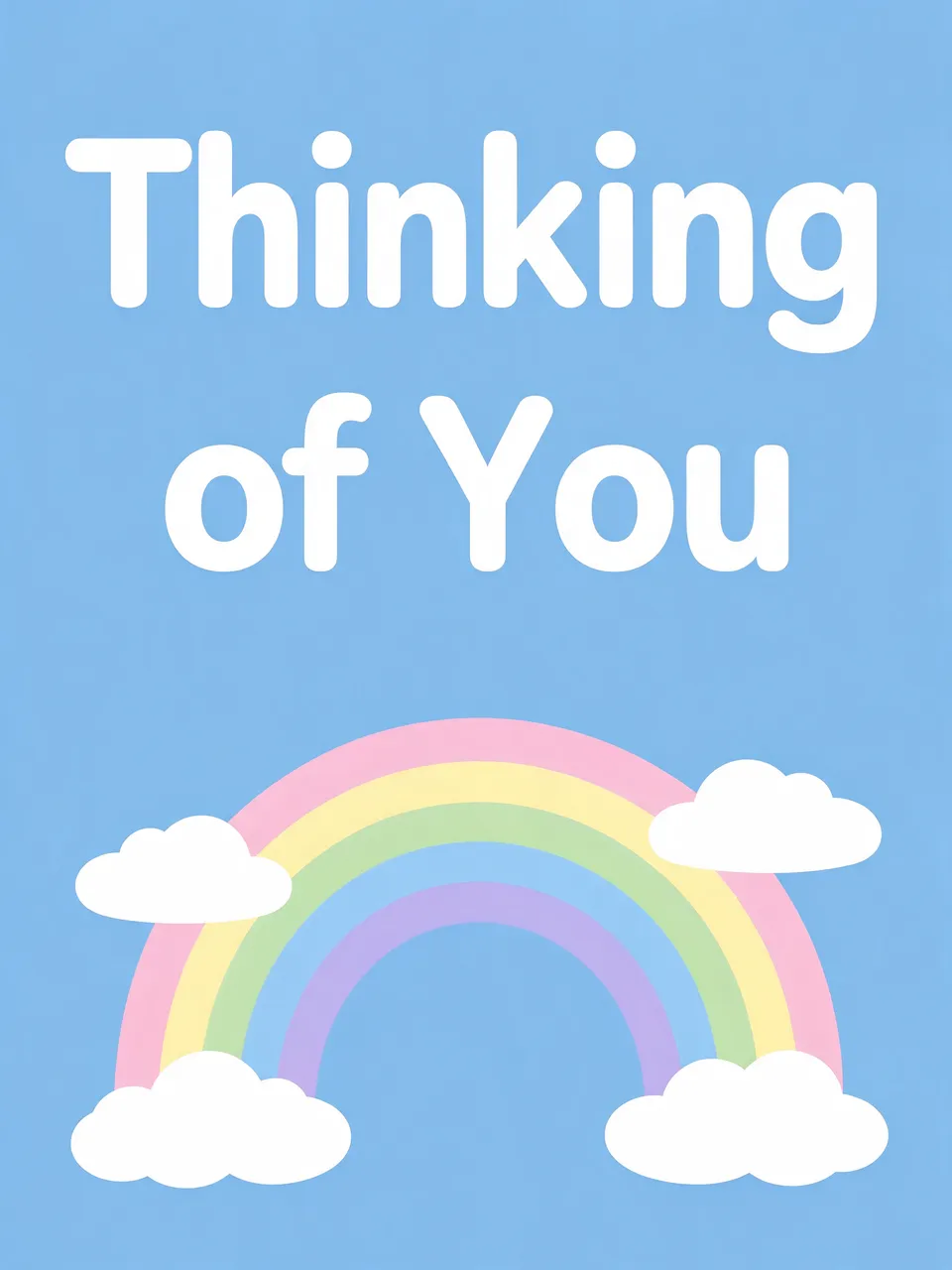The text 'Thinking of You' in rounded white type sits above a pastel line rainbow and clouds on a soft sky blue background